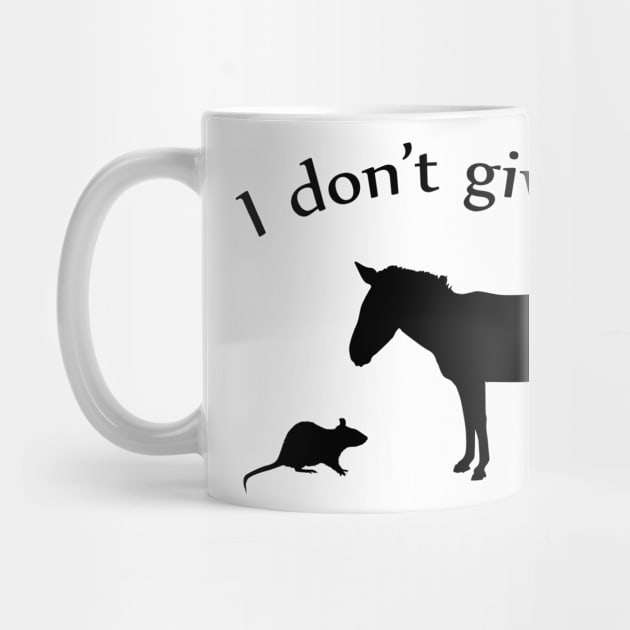 I Don't Give a Rat's Ass by SillyShirts